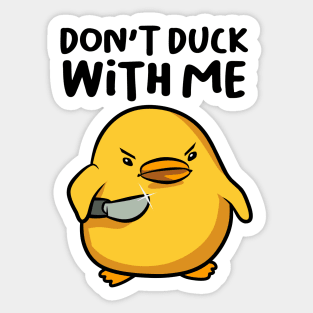 Don't Duck with Me Sticker